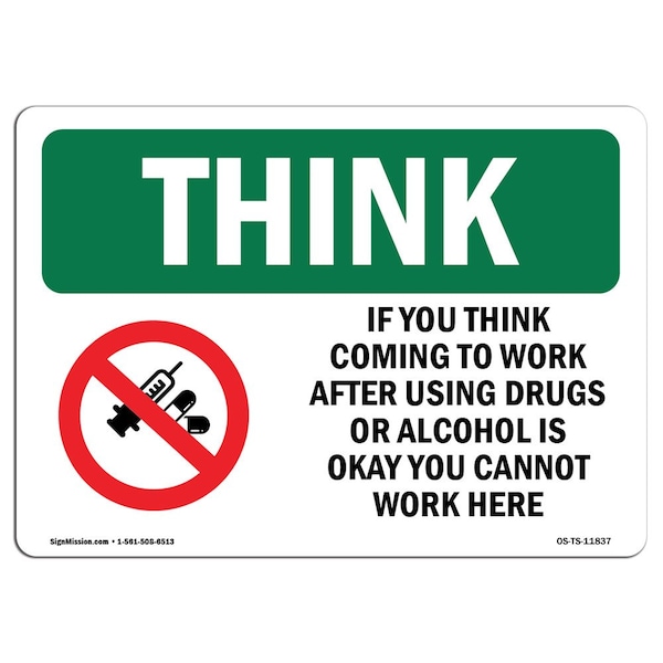 OSHA THINK Sign, If You Think Coming To W/ Symbol, 18in X 12in Aluminum, 12" W, 18" L, Landscape